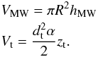 \begin{eqnarray} && V_{\rm MW} = \pi R^2 h_{\rm MW} \nonumber\\ && V_{\rm t} = \frac{d_{\rm t}^2 \alpha}{2} z_{\rm t}. \label{eq:vol_ratio} \end{eqnarray}