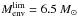 \hbox{${M_{\rm env}^{\rm lim} = 6.5~{M_\odot}}$}
