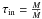 \hbox{$\tau_\mathrm{in}=\frac{M}{\dot{M}}$}