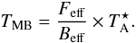\begin{equation} T_{\mathrm{MB}} = \frac{F_{\mathrm{eff}}}{B_{\mathrm{eff}}} \times T^\star_{\mathrm{A}}. \end{equation}