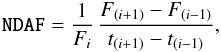 \begin{equation} \texttt{NDAF}=\frac{1}{F_i}\,\frac{F_{(i+1)}-F_{(i-1)}}{t_{(i+1)}-t_{(i-1)}} , \end{equation}
