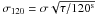 \hbox{$\sigma_{120}=\sigma\sqrt{\tau/120^\mathrm{s}}$}