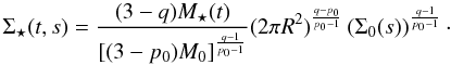 \begin{equation} \Sigst(t,s) = \frac{(3-q)M\st(t)}{[(3-p_0)M_0]^{\frac{q-1}{p_0-1}}} (2\pi R^2)^{\frac{q-p_0}{p_0-1}} \left( \Sigma_0(s) \right)^{\frac{q-1}{p_0-1}}\cdot \label{eq:sfl_mod} \end{equation}