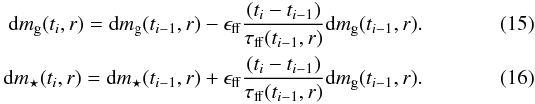 \begin{eqnarray} {\rm d}m_{\rm g}(t_i,r) = {\rm d}m_{\rm g}(t_{i-1},r) - \eff \frac{(t_i - t_{i-1})}{\tff(t_{i-1},r)} {\rm d}m_{\rm g}(t_{i-1},r). \label{eq:mgnum} \\ {\rm d}m\st(t_i,r) = {\rm d}m\st(t_{i-1},r) + \eff \frac{(t_i - t_{i-1})}{\tff(t_{i-1},r)} {\rm d}m_{\rm g}(t_{i-1},r). \label{eq:mstnum} \end{eqnarray}