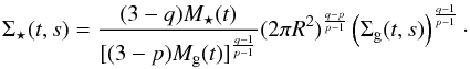 \begin{equation} \Sigst(t,s) = \frac{(3-q)M\st(t)}{[(3-p)M_{\rm g}(t)]^{\frac{q-1}{p-1}}} (2\pi R^2)^{\frac{q-p}{p-1}} \left( \Sigma_{\rm g}(t,s) \right)^{\frac{q-1}{p-1}}\cdot \label{eq:sfl_mod0} \end{equation}