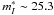 \hbox{$m^{*}_{I}\sim25.3$}