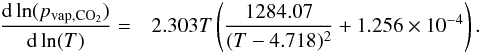 \begin{eqnarray} \label{gradco2wethigh8} \frac{{\rm d} \ln(p_{\rm{vap,CO_2}})}{{\rm d} \ln(T)}=&&2.303 T \left( \frac{1284.07}{(T-4.718)^2}+1.256 \times 10^{-4}\right). \end{eqnarray}