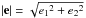 \hbox{$\arrowvert{\vec e}\arrowvert=\sqrt{{e_1}^2+{e_2}^2}$}