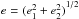 \hbox{$e={(e_1^2 + e_2^2)}^{1/2}$}