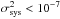 \hbox{$\sigma_{\rm sys}^2<{10^{-7}}$}