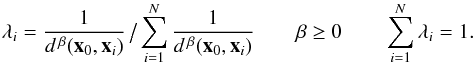 \begin{equation} \label{eq:IDW weights}\lambda_i=\frac{1}{d^{\, \beta}({\vec x}_0,{\vec x}_i)}\, \big/ \sum_{i=1}^N {\frac{1}{d^{\, \beta}({\vec x}_0,{\vec x}_i)}} \qquad \beta \geq 0 \qquad \sum_{i=1}^N \lambda_i=1 . \end{equation}
