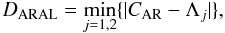 \begin{equation} D_{\rm ARAL}=\min_{j=1, 2}\{|C_{\rm AR}-\Lambda_{j}|\}, \end{equation}