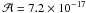\hbox{$\mathcal{A} = 7.2 \times 10 ^{-17}$}