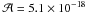 \hbox{$\mathcal{A} = 5.1\times 10^{-18}$}