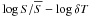 \hbox{$\log S/\overline{S} - \log\delta T$}