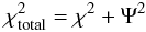\begin{equation} \label{eq:multi-standard-2} \chi^{2}_{\mathrm{total}} = \chi^{2} + \Psi^{2} \end{equation}