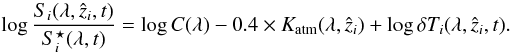 \begin{equation} \label{eq:formalism-7} \log \frac{S_{i}(\lambda, \hat{z}_{i}, t)}{S^{\star}_{i}(\lambda, t)} = \log C(\lambda) - 0.4 \times K_{\atm}(\lambda, \hat{z}_{i}) + \log \delta T_{i}(\lambda, \hat{z}_{i}, t).\vspace*{-2mm} \end{equation}