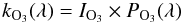 \begin{equation} \label{eq:ozone-1} k_{\rm O_{3}}(\lambda) = I_{\rm O_{3}} \times P_{\rm O_{3}}(\lambda) \end{equation}