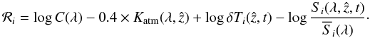 \begin{equation} \label{eq:application-1bis} \mathcal{R}_{i} = \log C(\lambda) - 0.4 \times K_{\atm}(\lambda, \hat{z}) + \log \delta T_{i}(\hat{z}, t) - \log\frac{S_{i}(\lambda, \hat{z}, t)}{\overline{S}_{i}(\lambda)}\cdot \end{equation}