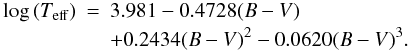 \begin{eqnarray} \label{teff_eq_1} \log\,(T_{\rm{eff}}) & = & 3.981-0.4728(B-V) \nonumber\\ & &+0.2434(B-V)^{2}-0.0620(B-V)^{3}. \end{eqnarray}