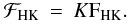 \begin{eqnarray} \label{s_flux_class} \mathcal{F}_{\rm{HK}} & = & K \rm{F}_{\rm{HK}}. \end{eqnarray}