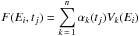 \hbox{$\displaystyle F(E_i,t_j)=\sum_{k\,=\,1}^{n}\alpha_{k}(t_j)V_{k}(E_i)$}