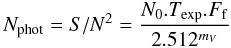 \begin{equation} N_{\rm phot} = S/N^2 = \frac{ N_0 . T_{\rm exp} . F_{\rm f} }{ 2.512^{m_V} } \label{equa1} \end{equation}