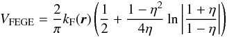 \begin{equation} \label{hara} V_{\rm FEGE} = \frac{2}{\pi}k_{\rm F}({\vec r}) \left( \frac{1}{2} + \frac{1-\eta^{2}}{4\eta}\ln\left|\frac{1+\eta}{1-\eta}\right|\right) \end{equation}