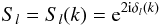 \begin{equation} \label{smatrix} S_{l} = S_{l}(k) = {\rm e}^{2{\rm i}\delta_{l}(k)} \end{equation}