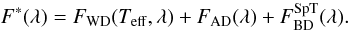 \begin{equation} F^{*}(\lambda) = F_{\rm {WD}}(T_{\rm {eff}}, \lambda) + F_{\rm {AD}}(\lambda) + F^{\rm {SpT}}_{\rm {BD}}(\lambda). \end{equation}