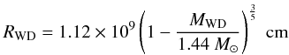 $$ R_{\rm {WD}} = 1.12\times 10^9\left(1-\frac{M_{\rm {WD}}}{1.44~M_{\odot}}\right)^{\frac{3}{5}}~\mathrm{cm} $$