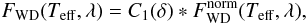 $$ F_{\rm {WD}}(T_{\rm {eff}}, \lambda) = C_1(\delta) * F^{\rm {norm}}_{\rm {WD}}(T_{\rm {eff}}, \lambda), $$