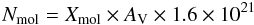 \begin{equation} \label{eq1} N_{\rm mol} = X_{\rm mol} \times A_{\rm V} \times 1.6\times10^{21} \end{equation}
