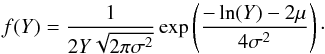 \begin{equation} f(Y)=\frac{1}{2Y\sqrt{2\pi\sigma^2}}\exp\left({\frac{-\ln(Y)-2\mu}{4\sigma^2}}\right)\cdot \end{equation}