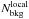 \hbox{$N^{\rm local}_{\rm bkg}$}