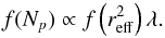 \begin{equation} f(N_p)\propto f\left(r_{\rm eff}^2\right)\lambda. \label{eq:f_N_p} \end{equation}