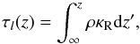 \begin{equation} \tau_l (z) = \int_{\infty}^z \rho \kappa_{\rm R} {\rm d}z' , \end{equation}