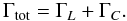 \begin{equation} \Gamma_{\rm tot} = \Gamma_L + \Gamma_C. \end{equation}