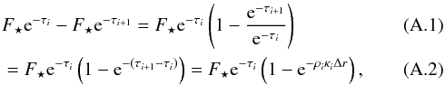 \appendix \setcounter{section}{1} \begin{eqnarray} && F_\star {\rm e}^{-\tau_i} - F_\star {\rm e}^{-\tau_{i+1}} = F_\star {\rm e}^{-\tau_i} \left(1 - \frac{{\rm e}^{-\tau_{i+1}}}{{\rm e}^{-\tau_i}} \right) \\ && = F_\star {\rm e}^{-\tau_i} \left(1 - {\rm e}^{-(\tau_{i+1} - \tau_i)} \right) = F_\star {\rm e}^{-\tau_i} \left(1 - {\rm e}^{-\rho_i \kappa_i \Delta r} \right) , \end{eqnarray}