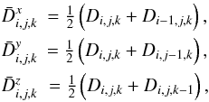 \appendix \setcounter{section}{2} \begin{eqnarray} \bar{D}_{i,j,k}^x &= \frac{1}{2} \left( D_{i,j,k} + D_{i-1,j,k} \right) , \nonumber \\ \bar{D}_{i,j,k}^y &= \frac{1}{2} \left( D_{i,j,k} + D_{i,j-1,k} \right) , \nonumber \\ \bar{D}_{i,j,k}^z &= \frac{1}{2} \left( D_{i,j,k} + D_{i,j,k-1} \right) , \nonumber \end{eqnarray}