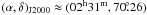 \hbox{$(\alpha,\delta)_{\rm J2000} \approx (02^{\rm h}31^{\rm m},70\fdg26)$}