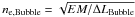 \hbox{$n_{\rm e,Bubble} = \sqrt{EM/\Delta L_{\rm Bubble}}$}