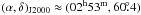 \hbox{$(\alpha,\delta)_{\rm J2000} \approx (02^{\rm h}53^{\rm m},60\fdg4)$}