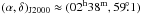 \hbox{$(\alpha,\delta)_{\rm J2000} \approx (02^{\rm h}38^{\rm m},59\fdg1)$}