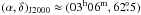 \hbox{$(\alpha,\delta)_{\rm J2000} \approx (03^{\rm h}06^{\rm m},62\fdg5)$}