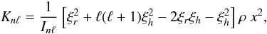 \begin{equation} K_{n\ell} =\frac{1}{I_{n\ell}}~ \Bigl[\xi_r^2+\ell(\ell+1) \xi_h^2-2 \xi_r \xi_h - \xi_h^2 \Bigr] ~\rho~x^2 , \end{equation}