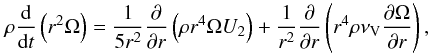 \begin{equation} \rho \frac{\d}{\d t} \left(r^2 \Omega \right) = \frac{1}{5 r^2} \frac{\partial}{\partial r} \left(\rho r^4 \Omega U_2 \right) + \frac{1}{r^2} \frac{\partial}{\partial r} \left(r^ 4 \rho \nu\ind V \frac{\partial \Omega}{\partial r} \right), \label{eq:transp} \end{equation}