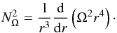 \begin{equation} N^2_{\Omega} = \frac{1}{r^3} \frac{\d }{\d r} \left(\Omega^2 r^4 \right)\cdot \end{equation}