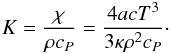 \appendix \setcounter{section}{1} \begin{equation} K = \frac{\chi}{\rho c_P} = \frac{4 a c T^3}{3 \kappa \rho^2 c_P}\cdot \label{eq:krad} \end{equation}