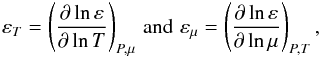 \appendix \setcounter{section}{1} \begin{equation} \varepsilon_{T} = \left(\pderiv{\ln \varepsilon}{\ln T} \right)_{P,\mu}\,{\rm and}\,\,\varepsilon_{\mu} = \left(\pderiv{\ln \varepsilon}{\ln \mu} \right)_{P,T}, \end{equation}